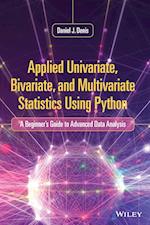 Applied Univariate, Bivariate, and Multivariate Statistics Using Python – A Beginner's Guide to Advanced Data Analysis