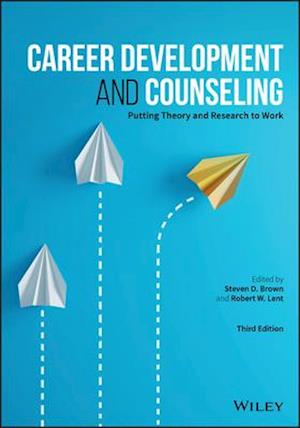 Career Development and Counseling – Putting Theory  and Research to Work, Third Edition