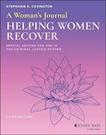 A Woman's Journal – Helping Women Recover, Special  Edition for Use in the Criminal Justice System, 3e