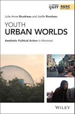 Youth Urban Worlds – Aesthetic Political Action in Montreal
