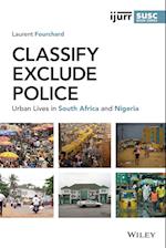 Classify, Exclude, Police – Urban Lives in South Africa and Nigeria