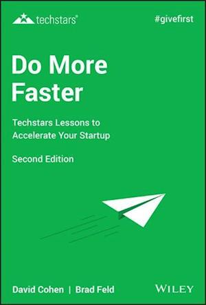 Do More Faster – Techstars Lessons to Accelerate Your Startup, Second Edition