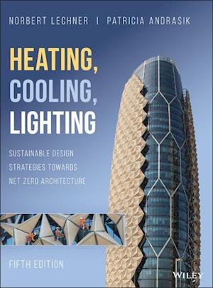 Heating, Cooling, Lighting – Sustainable Design ategies Towards Net Zero Architecture