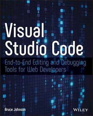 Visual Studio Code – End–to–End Editing and Debugging Tools for Web Developers