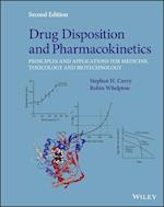 Drug Disposition and Pharmacokinetics – Principles  and Applications for Medicine, Toxicology and Biotechnology 2e