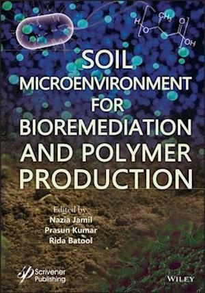 Soil Microenvironment for Bioremediation and Polymer Production