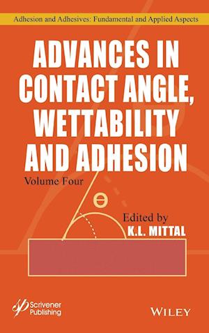 Advances in Contact Angle, Wettability and Adhesion, Volume 4