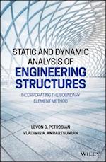 Static and Dynamic Analysis of Engineering Structures – Incorporating the Boundary Element Method