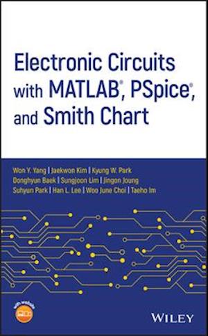 Electronic Circuits with MATLAB, PSpice, and Smith Chart