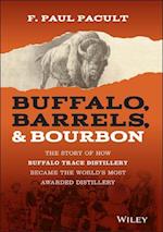 Buffalo, Barrels, & Bourbon – The Story of How Buffalo Trace Distillery Become The World's Most Awarded Distillery