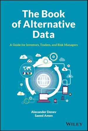 The Book of Alternative Data – A Guide for Investors, Traders and Risk Managers