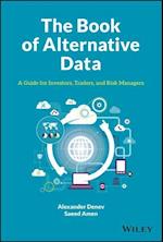 The Book of Alternative Data – A Guide for Investors, Traders and Risk Managers