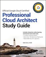 Official Google Cloud Certified Professional Cloud Architect Study Guide