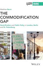 The Commodification Gap: Gentrification and Public  Policy in London, Berlin and St. Petersburg