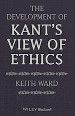 The Development of Kant's View of Ethics