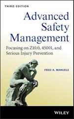 Advanced Safety Management – Focusing on Z10.0, 45001, and Serious Injury Prevention, Third Edition