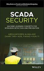 SCADA Security – Machine Learning Concepts for Intrusion Detection and Prevention