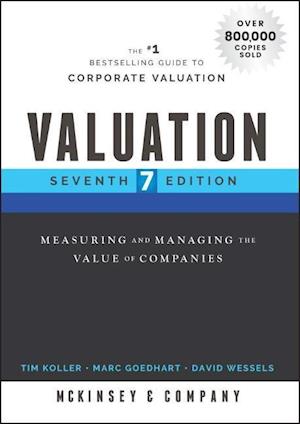 Valuation – Measuring and Managing the Value of Companies, Seventh Edition