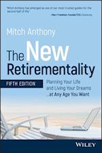 The New Retirementality, Fifth Edition – Planning Your Life and Living Your Dreams...at Any Age You Want