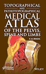 Topographical and Pathotopographical Medical Atlas  of the Pelvis, Spine, and Limbs