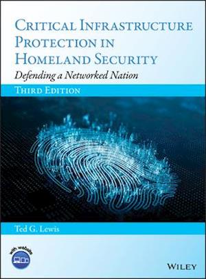 Critical Infrastructure Protection in Homeland Security – Defending a Networked Nation, Third Edition