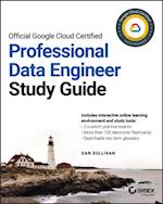 Official Google Cloud Certified Professional Data Engineer Study Guide