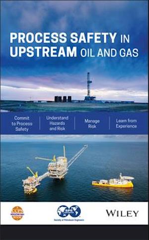 Process Safety in Upstream Oil and Gas