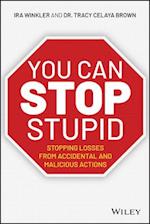 You CAN Stop Stupid – Stopping Losses from Accidental and Malicious Actions