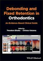 Debonding and Fixed Retention in Orthodontics