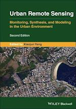 Urban Remote Sensing – Monitoring, Synthesis, and Modeling in the Urban Environment 2e