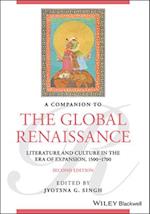 A Companion to the Global Renaissance - English Literature and Culture in the Era of Expansion, 1500-1700, Second Edition