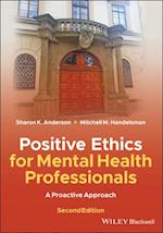 Positive Ethics for Mental Health Professionals – A Proactive Approach, 2nd Edition