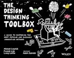 The Design Thinking Toolbox – A Guide to Mastering the Most Popular and Valuable Innovation Methods