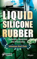 Liquid Silicone Rubber – Chemistry, Materials, and Processing