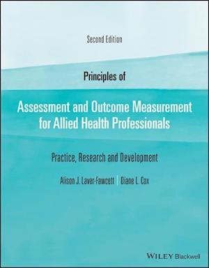 Principles of Assessment and Outcome Measurement f or Allied Health Professionals: Practice, Research  and Development, 2nd Edition