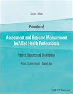 Principles of Assessment and Outcome Measurement f or Allied Health Professionals: Practice, Research  and Development, 2nd Edition