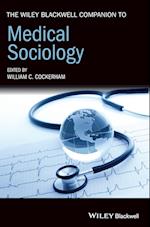 The Wiley Blackwell Companion to Medical Sociology