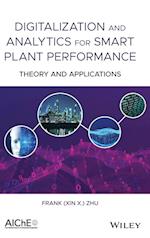 Digitalization and Analytics for Smart Plant Performance – Theory and Applications
