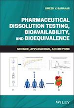 Pharmaceutical Dissolution Testing, Bioavailability, and Bioequivalence