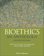 Bioethics – An Anthology, Fourth Edition
