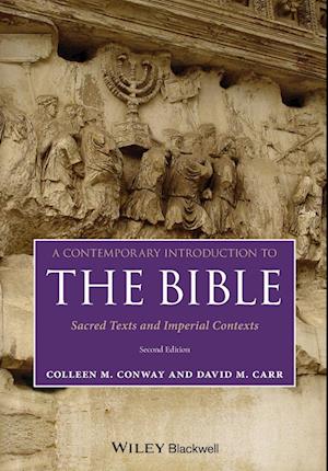A Contemporary Introduction to the Bible – Sacred Texts and Imperial Contexts, Second Edition