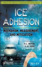 Ice Adhesion – Mechanism, Measurement and Mitigation