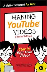 Making YouTube Videos, Star in Your Own Video! Sec ond Edition