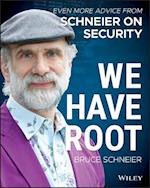 We Have Root – Even More Advice from Schneier on Security