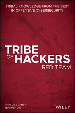 Tribe of Hackers Red Team – Tribal Knowledge from The best in Offensive Cybersecurity