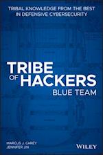 Tribe of Hackers Blue Team – Tribal Knowledge from  the best in Defensive Cybersecurity