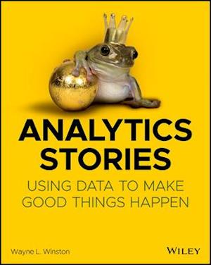 Analytics Stories – Using Data to Make Good Things Happen