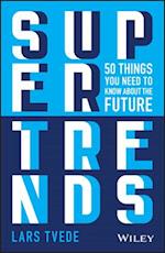Supertrends – 50 Things you Need to Know About the Future