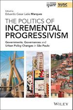 The Politics of Incremental Progressivism – Governments, Governances and Urban Policy Changes in São Paulo