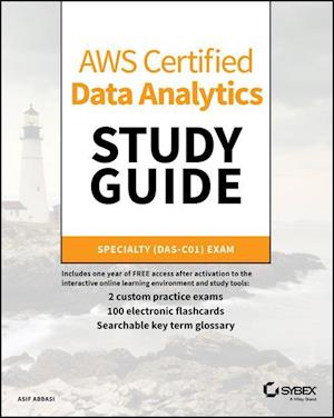 AWS Certified Data Analytics Study Guide – Specialty (DAS–C01) Exam